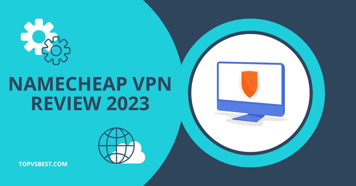 namecheap vpn review 2023