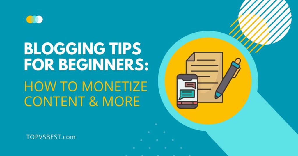 Top 10 Blogging Tips For Beginners How To Monetize Content and More