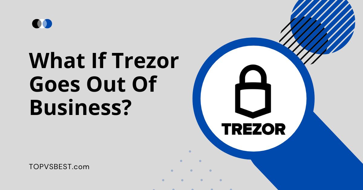 What if Trezor goes out of business