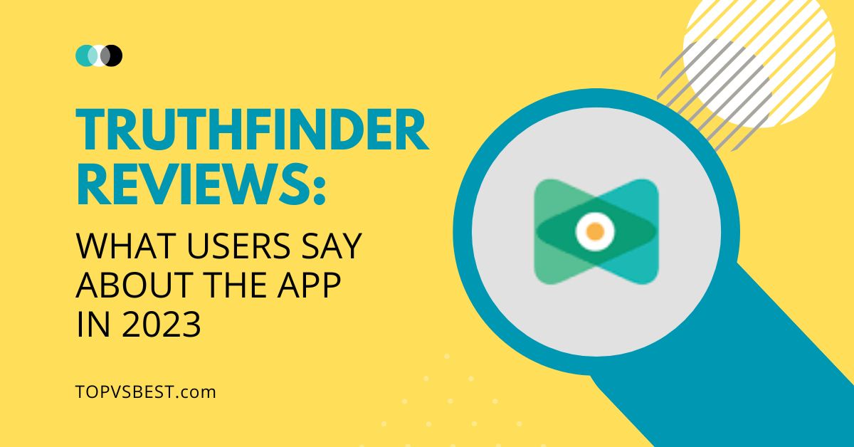truthfinder reviews: what users say in 2023