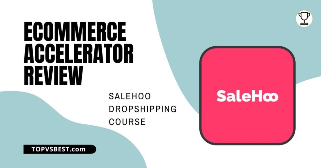 salehoo ecommerce accelerator review