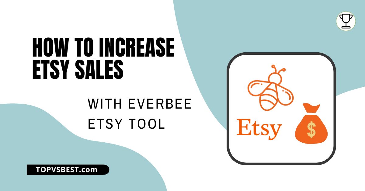 how to increase etsy sales with everbee etsy tool